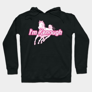 i'm kenough pink horse white and pink Hoodie